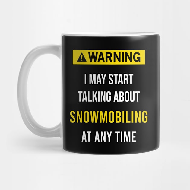 Warning Snowmobiling Motor Sled Sledge Skimobile Snowscooter Ski Doo Snowmachine Snowmobile Skiing by blakelan128